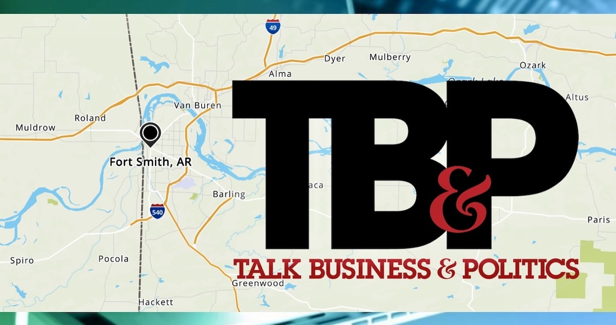 Talk Business & Politics expands Fort Smith metro news coverage – Talk Business & Politics